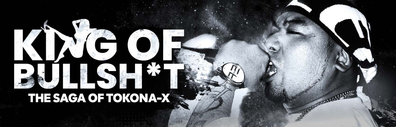 KING OF BULLSH*T -THE SAGA OF TOKONA-X-